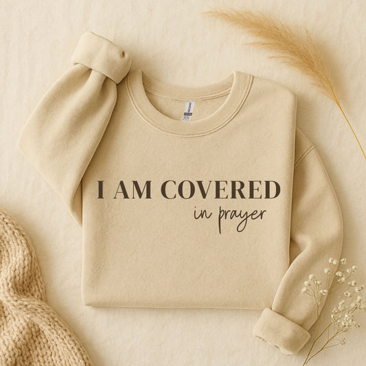 I Am Covered in Prayer - Fleece Sweatshirt